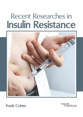 Recent Researches in Insulin Resistance by Cohen, Frank