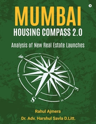 Mumbai Housing Compass 2.0: Analysis of New Real Estate Launches by Rahul Ajmera