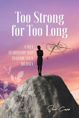Too Strong For Too Long by Carr, Sue