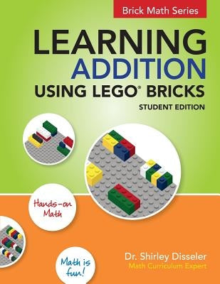 Learning Addition Using LEGO Bricks by Disseler, Shirley