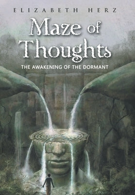 Maze of Thoughts: The Awakening of the Dormant by Herz, Elizabeth