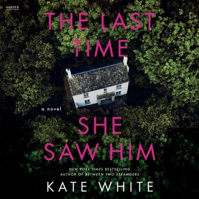 Last Time She Saw Him by White, Kate