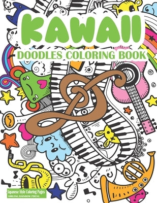 Kawaii Doodles Coloring Book: Cute Kawaii Coloring Book For Adults And Kids - Japanese Style Kawaii Coloring Pages For Fun And Relaxation by Press, Smiling Rainbow