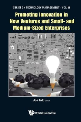 Promoting Innovation in New Ventures and Small- And Medium-Sized Enterprises by Tidd, Joe