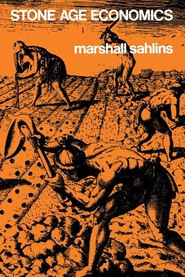 Stone Age Economics by Sahlins, Marshall