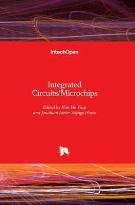 Integrated Circuits/Microchips by Yeap, Kim Ho