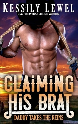 Claiming His Brat: Daddy Takes the Reins by McKenna, Keriann