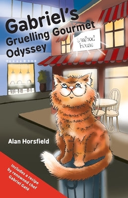 Gabriel's Gruelling Gourmet Odyssey by Horsfield, Alan