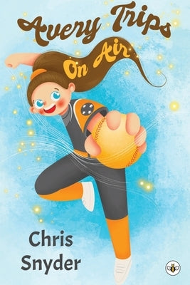 Avery Trips on Air by Snyder, Chris