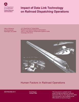Impact of Data Link Technology on Railroad Dispatching Operations by U. S. Department of Transportation