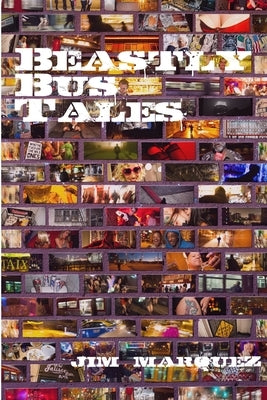 Beastly Bus Tales by Marquez, Jim