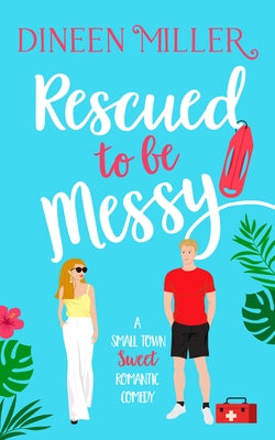 Rescued to Be Messy by Miller, Dineen