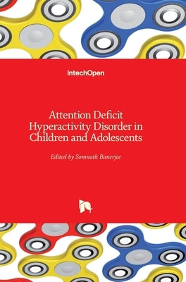 Attention Deficit Hyperactivity Disorder in Children and Adolescents by Banerjee, Somnath