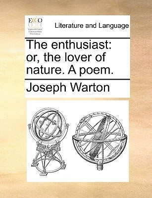 The Enthusiast: Or, the Lover of Nature. a Poem. by Warton, Joseph