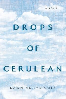 Drops of Cerulean by Cole, Dawn Adams