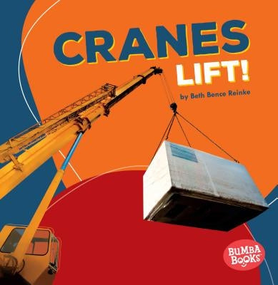 Cranes Lift! by Reinke, Beth Bence