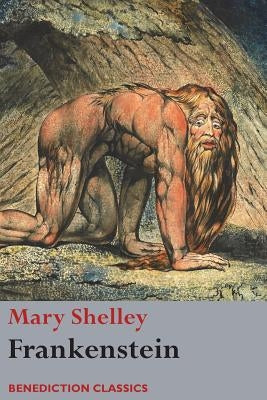 Frankenstein; or, The Modern Prometheus: (Shelley's final revision, 1831) by Shelley, Mary Wollstonecraft