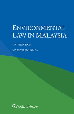 Environmental law in Malaysia by Mustafa, Maizatun