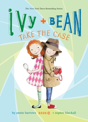 Ivy and Bean Take the Case: #10 by Barrows, Annie