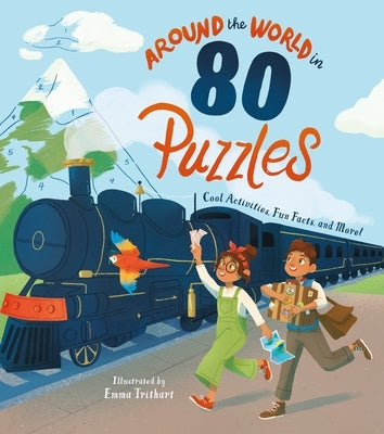 Around the World in 80 Puzzles: Cool Activities, Fun Facts, and More! by Trithart, Emma