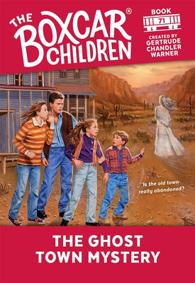 The Ghost Town Mystery by Warner, Gertrude Chandler