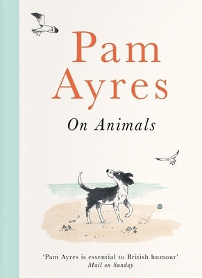 Ayres on Animals by Ayres, Pam