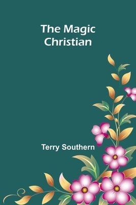 The Magic Christian by Southern, Terry