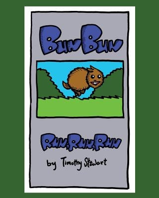BunBun: Run, Run, Run by Stewart, Timothy R.