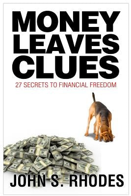 Money Leaves Clues by Rhodes, John S.