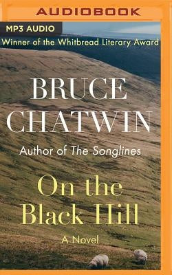 On the Black Hill by Chatwin, Bruce