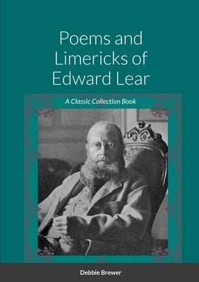 Poems and Limericks of Edward Lear: A Classic Collection Book by Brewer, Debbie