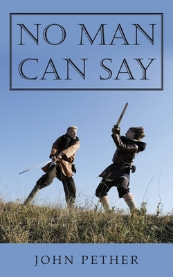 No Man Can Say by Pether, John