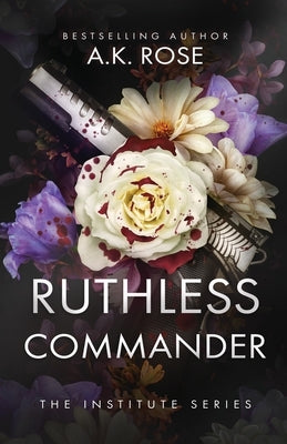 Ruthless Commander by Rose, A. K.