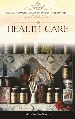 Health Care by Stavans, Ilan