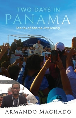 Two Days in Panama by Machado, Armando