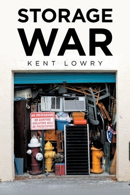Storage War by Lowry, Kent