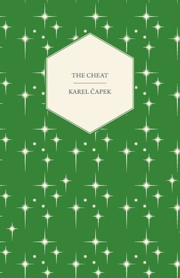 The Cheat by Capek, Karel