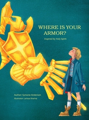 Where is your armor? by Anderson, Symone