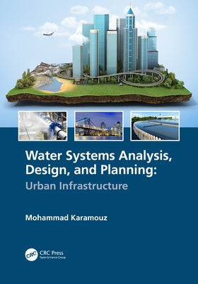 Water Systems Analysis, Design, and Planning: Urban Infrastructure by Karamouz, Mohammad