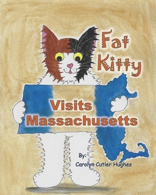 Fat Kitty Visits Massachusetts by Hughes, Carolyn Cutler
