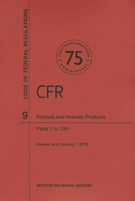 Animals and Animal Products, Parts 1 to 199 by National Archives and Records Administra