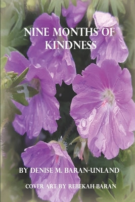 Nine Months of Kindness by Baran-Unland, Denise M.