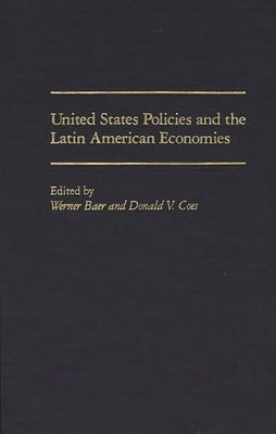 United States Policies and the Latin American Economies by Baer, Werner