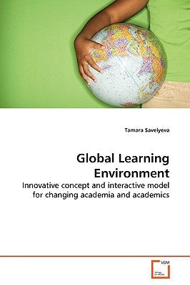 Global Learning Environment by Savelyeva, Tamara