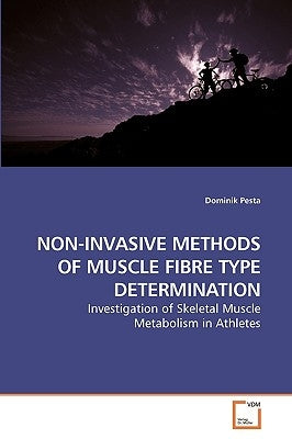 Non-Invasive Methods of Muscle Fibre Type Determination by Pesta, Dominik