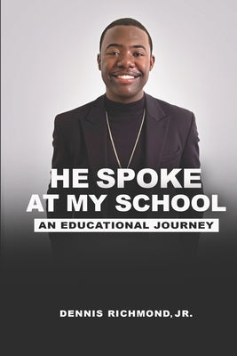 He Spoke at My School: An Educational Journey by Mighty, Ryan