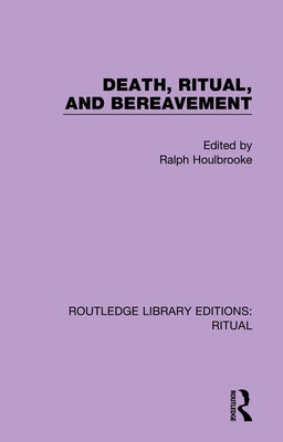 Death, Ritual, and Bereavement by Houlbrooke, Ralph