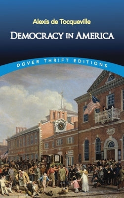 Democracy in America by de Tocqueville, Alexis
