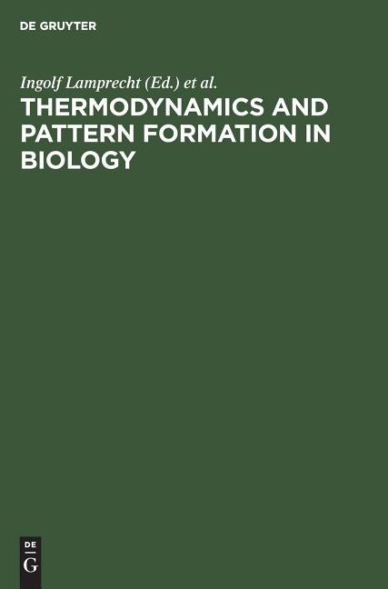 Thermodynamics and Pattern Formation in Biology by Lamprecht, Ingolf