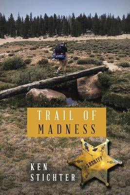 Trail of Madness by Stichter, Ken